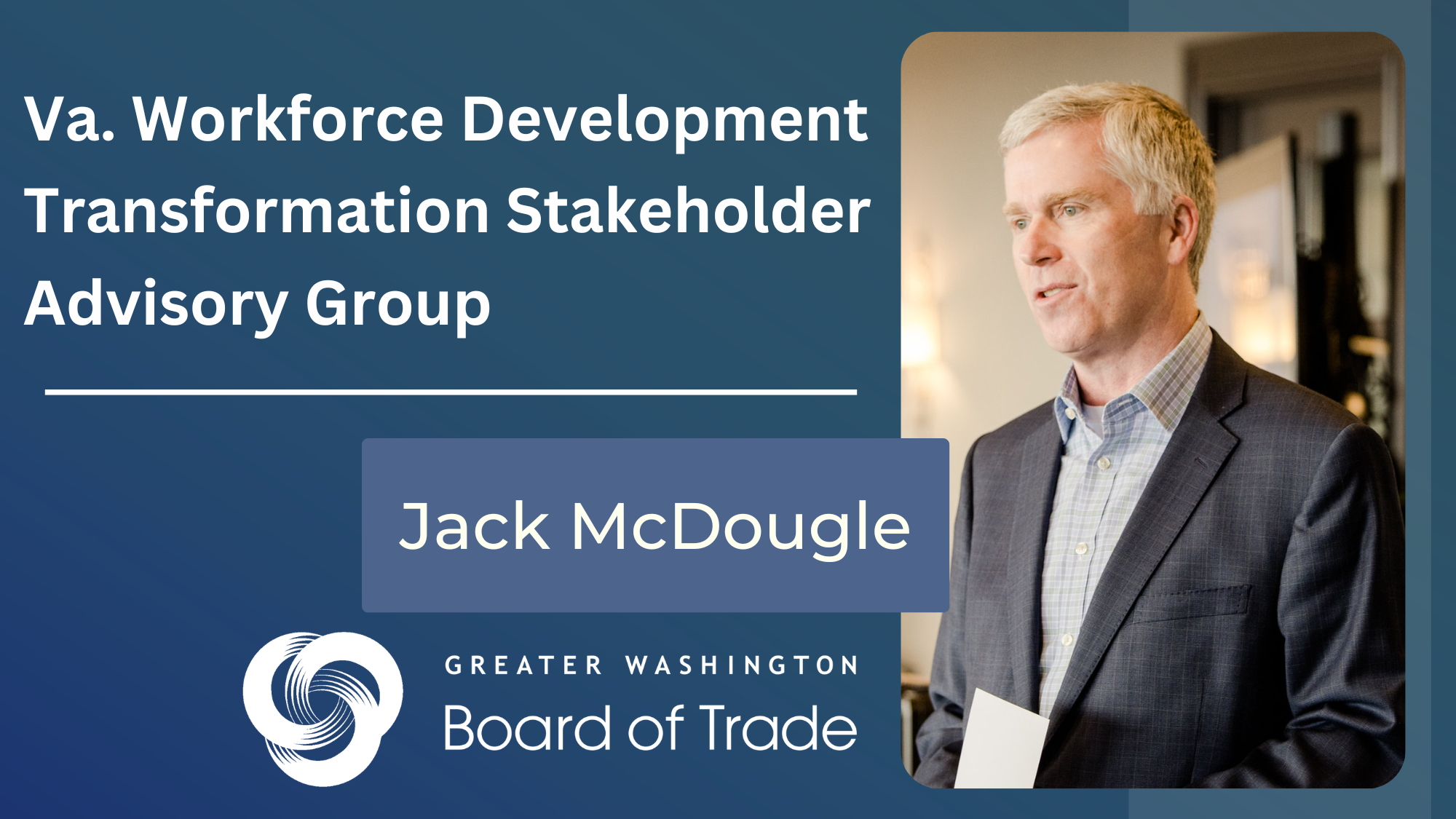 Jack McDougle joins Virginia Workforce Development Transformation Stakeholder Advisory Group